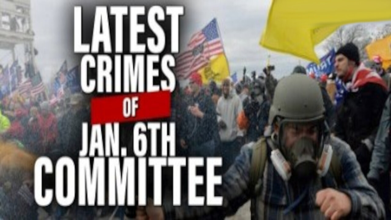 No One Can Believe The Latest Crimes Committed By The J6 Committee