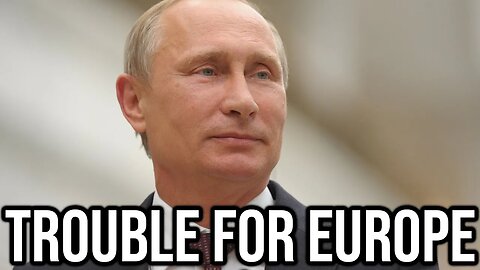 Europe Is Now In Panic Mode Thanks To Russia...