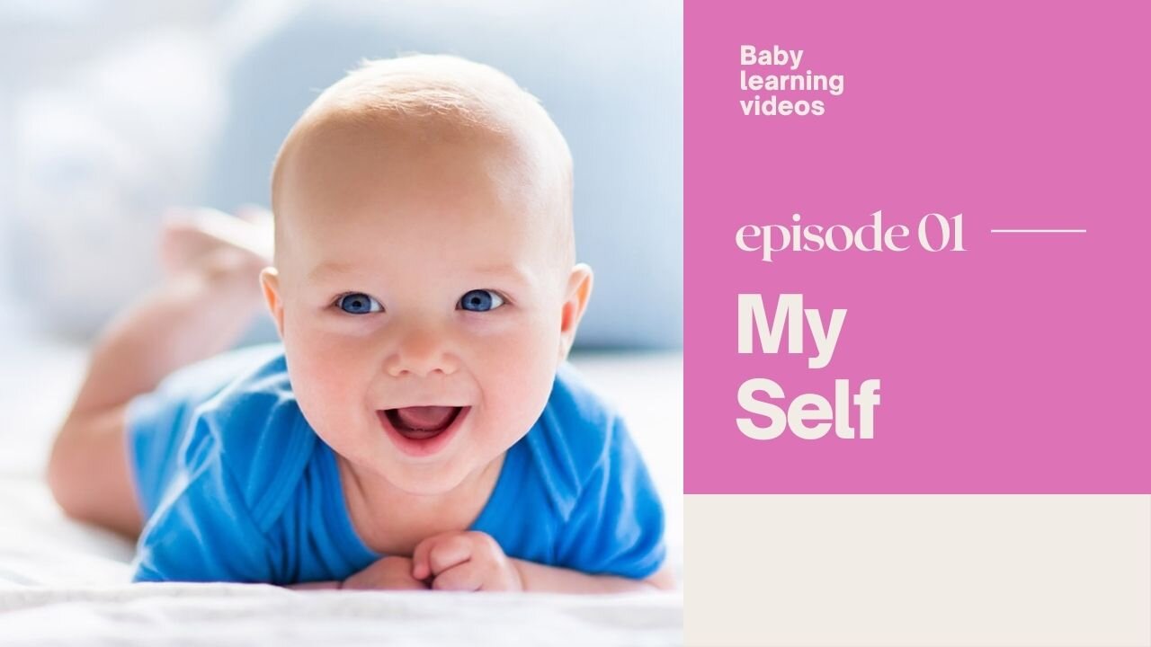 My self baby learning video