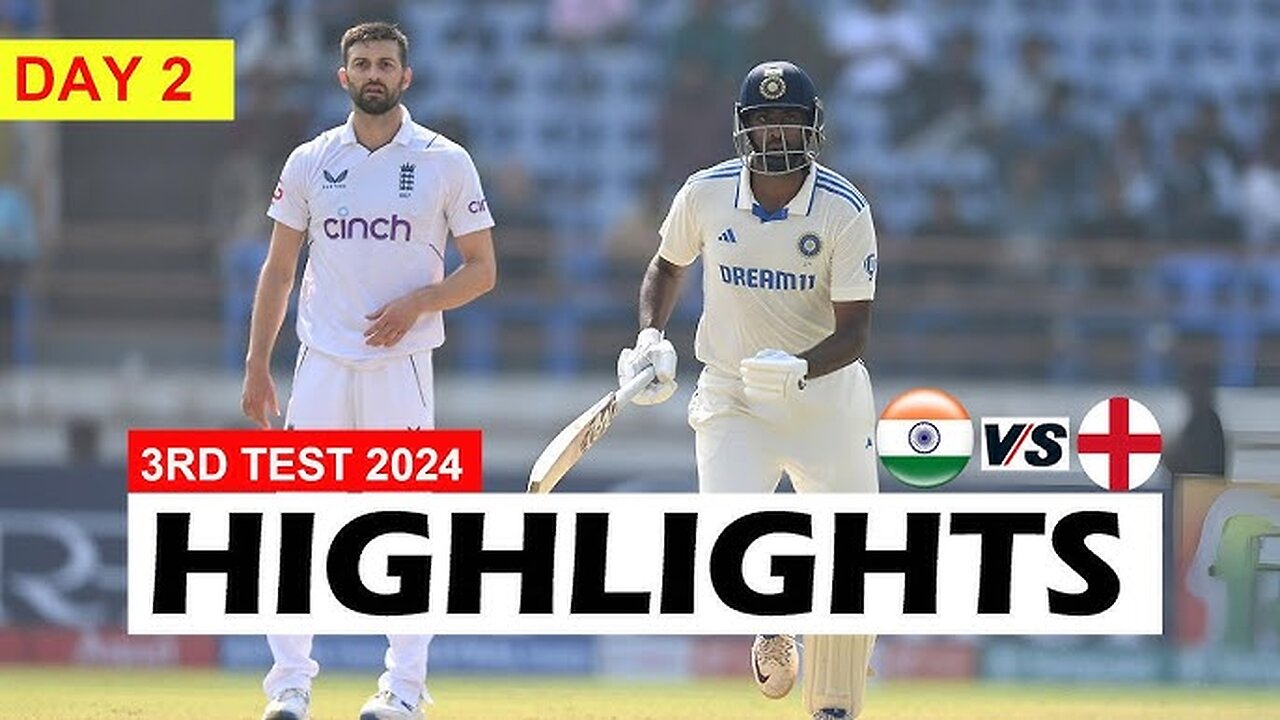 India Vs England 3rd Test Match DAY 2 Highlights 2024