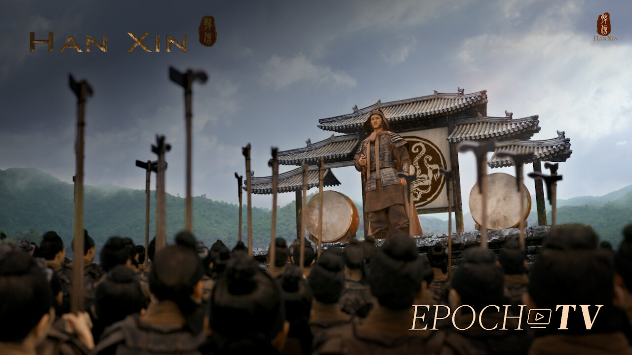 Han Xin : Unblocking the Passes | Epoch Cinema