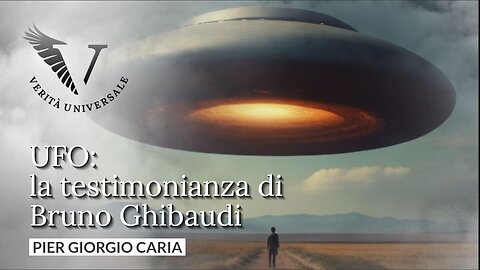 UFO: la testimonianza di Bruno Ghibaudi - Pier Giorgio Caria