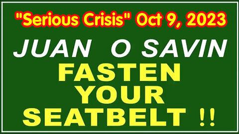 Q+ Juan O Savin Oct 9 - Fasten Your Seatbelt