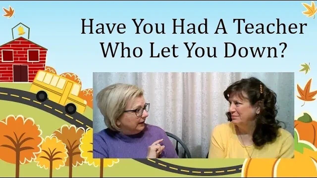 Have You Had A Teacher Who Let You Down?