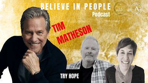 EP. 103: BELIEVE IN PEOPLE. Meet Tim Matheson