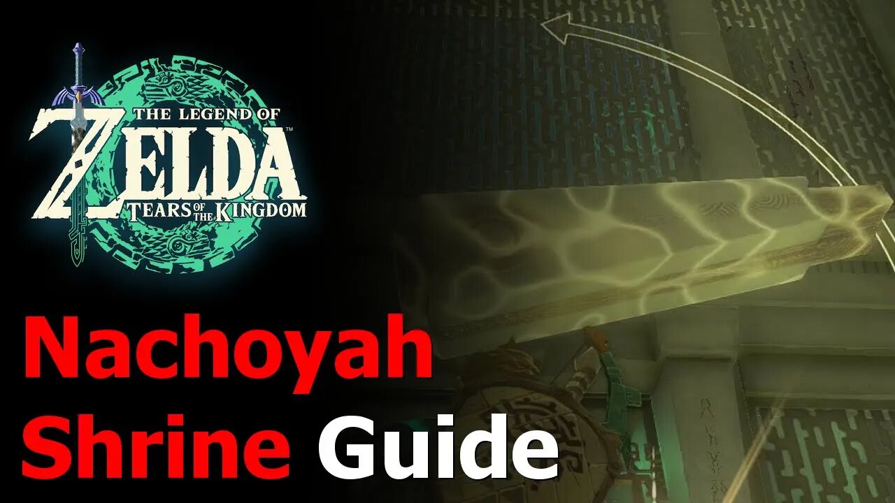 Zelda Tears of the Kingdom Nachoyah Shrine Guide - 4th Shrine