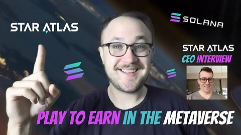 THE NEXT GENERATION OF PLAYING TO EARN IN THE METAVERSE | INTERVIEW W/ CEO OF STAR ATLAS