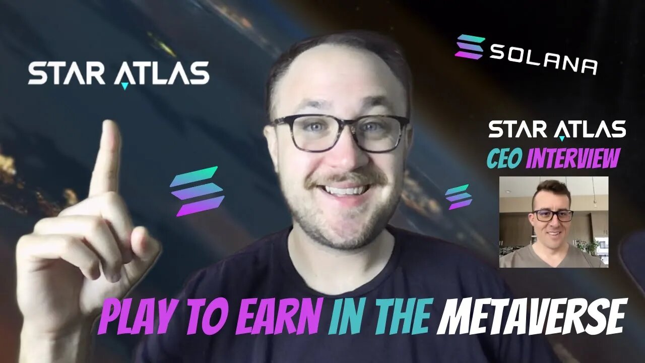 THE NEXT GENERATION OF PLAYING TO EARN IN THE METAVERSE | INTERVIEW W/ CEO OF STAR ATLAS