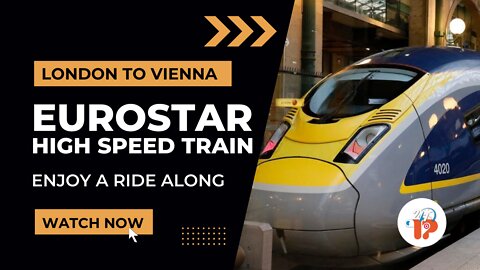 London to Vienna & Paris to London, Cologne to Vienna by high-speed train.