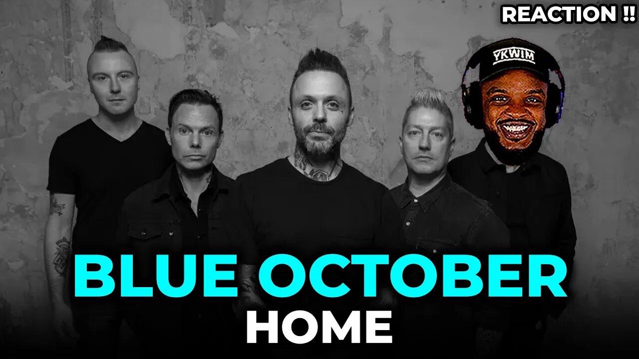 🎵 Blue October - Home REACTION