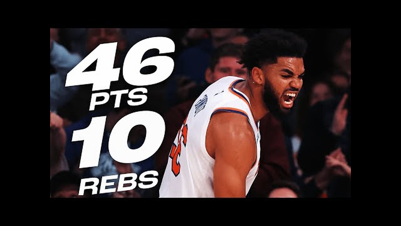 Karl-Anthony Towns' MONSTER 46-PT Double-Double Performance at MSG! 😤| November 13, 2024