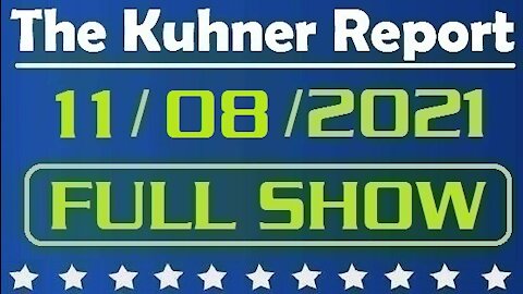 The Kuhner Report 11/08/2021 [FULL SHOW] Republicans Rescue Biden's Agenda