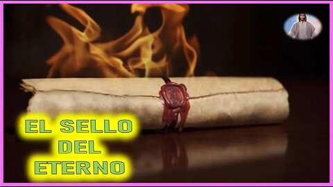 MENSAJE DE JESUCRISTO A DANIEL DE MARIA - EL SELLO DEL ETERNO