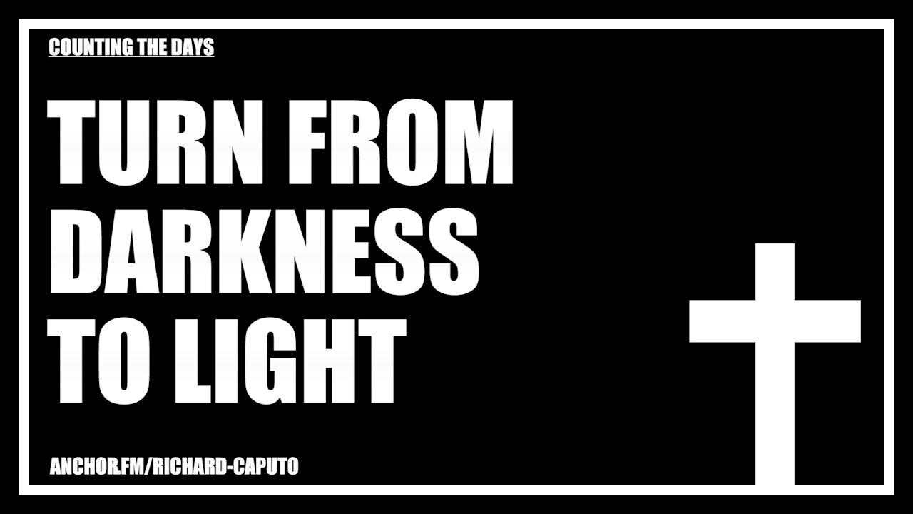 Turn From Darkness to Light