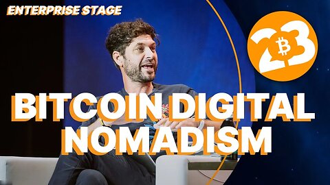 Bitcoin Digital Nomadism - Enterprise Stage - Bitcoin 2023