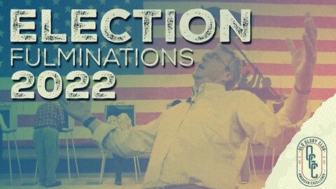Election Fulminations 2022