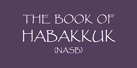 The Book of Habakkuk (NASB)