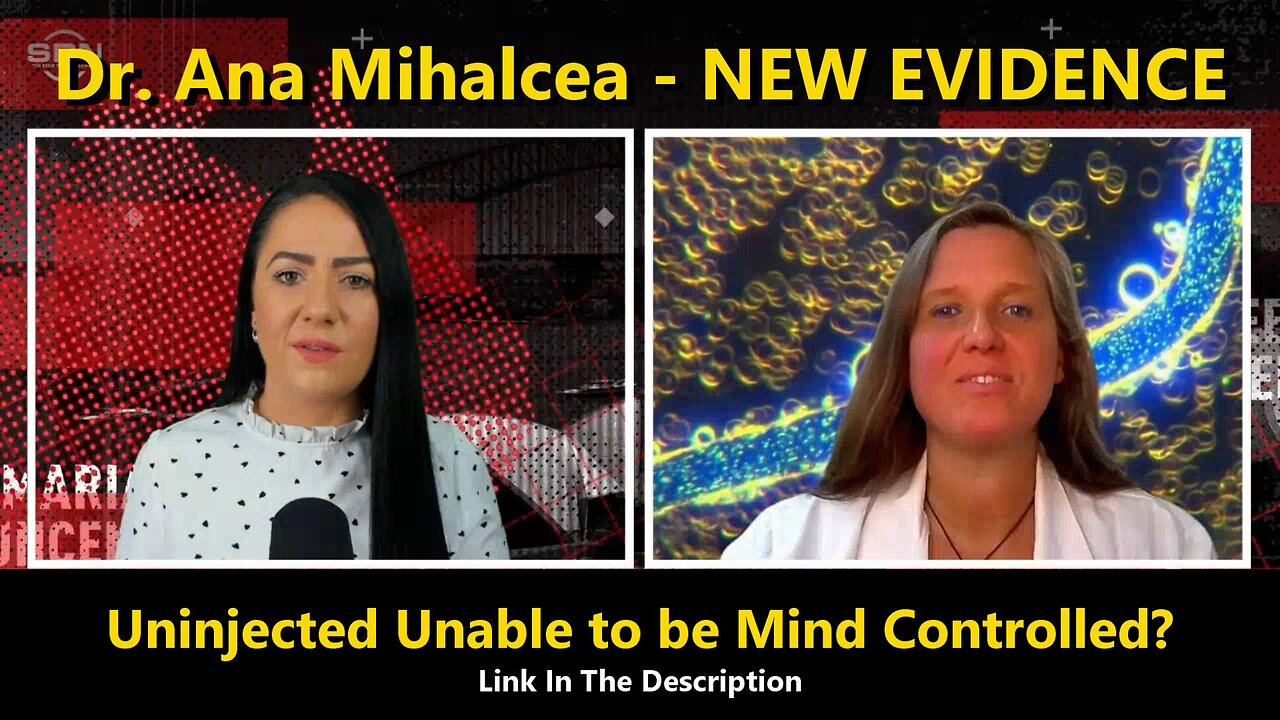 Dr. Ana Mihalcea - NEW EVIDENCE - Uninjected Unable to be Mind Controlled?