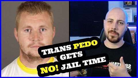 26 y/o Trans Child Abuser Gets NO! Jail Time in LA