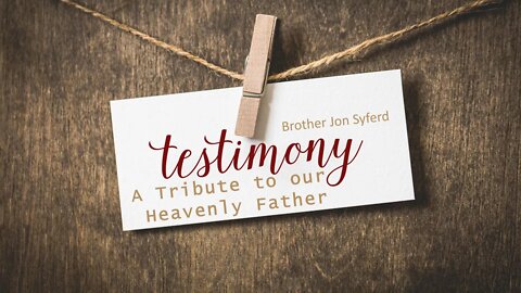 "A Tribute to our Heavenly Father" Brother Jon Syferd 10-08-22