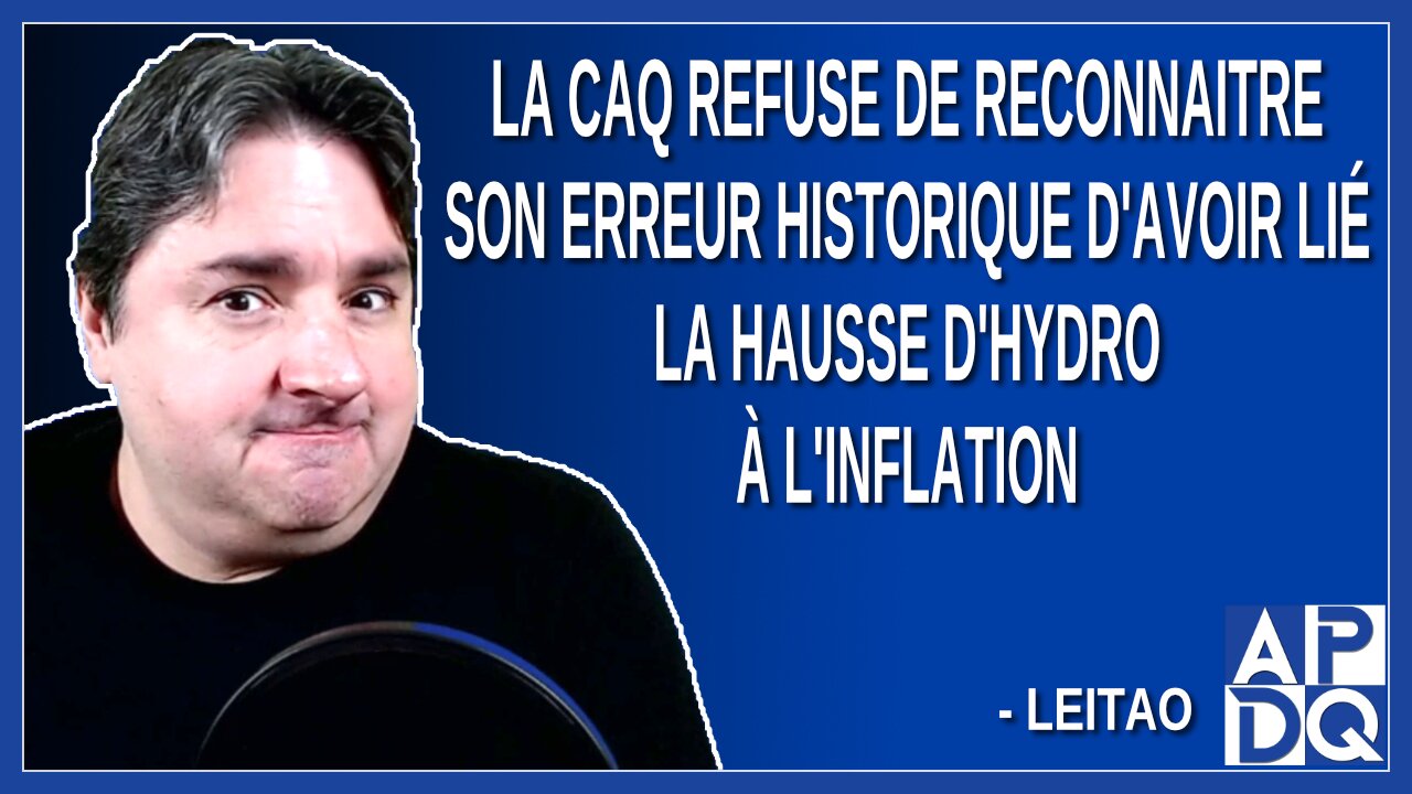 La CAQ refuse de reconnaitre son erreur historique d'avoir lié la hausse d'hydro à l'inflation.