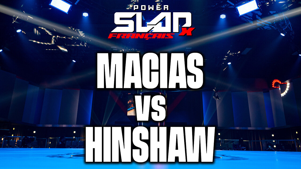 POWER SLAP 10 EN FRANÇAIS - MACIAS vs HINSHAW