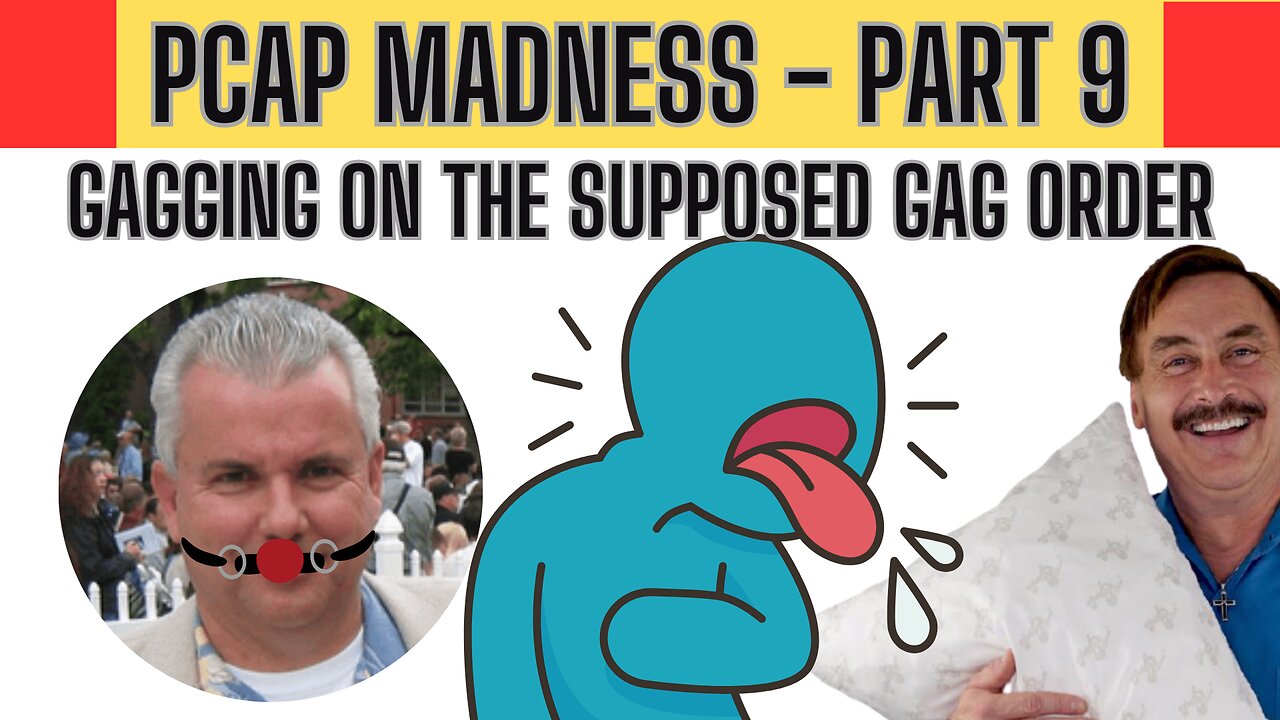 PART 9 - Gagging On The Supposed Gag Order - Breakdown