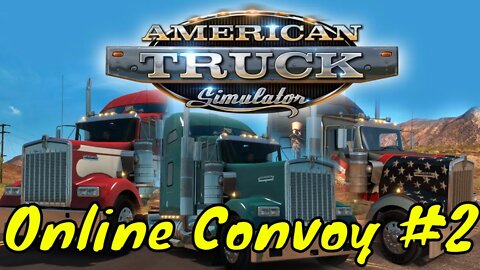 American Truck Simulator Convoy PT2