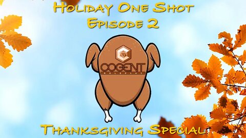 "Happy Thanksgiving Special" | Cogent RPG Holiday One Shot Ep 2 | AV Epochs