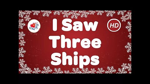 I Saw Three Ships Christmas Songs & Carol with Lyrics | Love to Sing