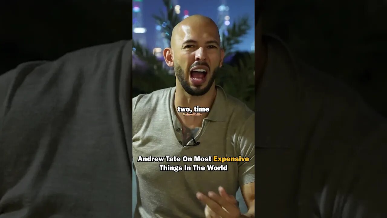 Tate On What He Values The Most In The World