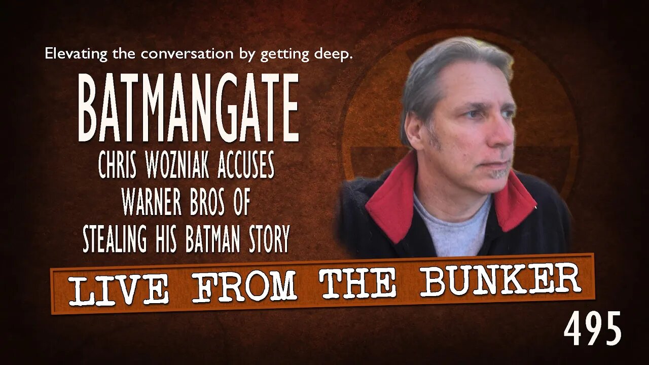 Live From the Bunker 495: BatmanGate - Is There Anything to it? | Guest Chris Wozniak