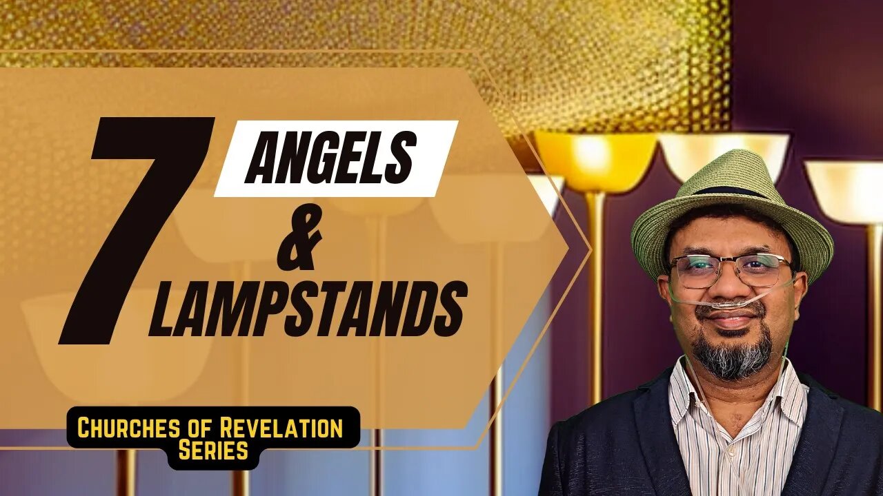 7 Angels & 7 Lampstands || 7 Churches of Revelation Series || Episode -2 ||