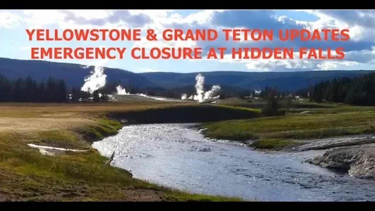 Yellowstone Updates & Emergency Closures at Hidden Falls & Inspiration Point