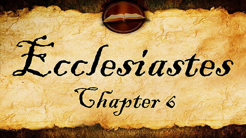 Ecclesiastes 6 | KJV Audio (With Text)
