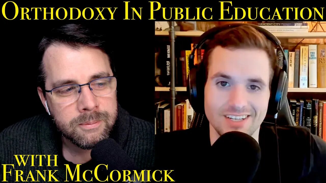 Orthodoxy in Public Education | with Frank McCormick