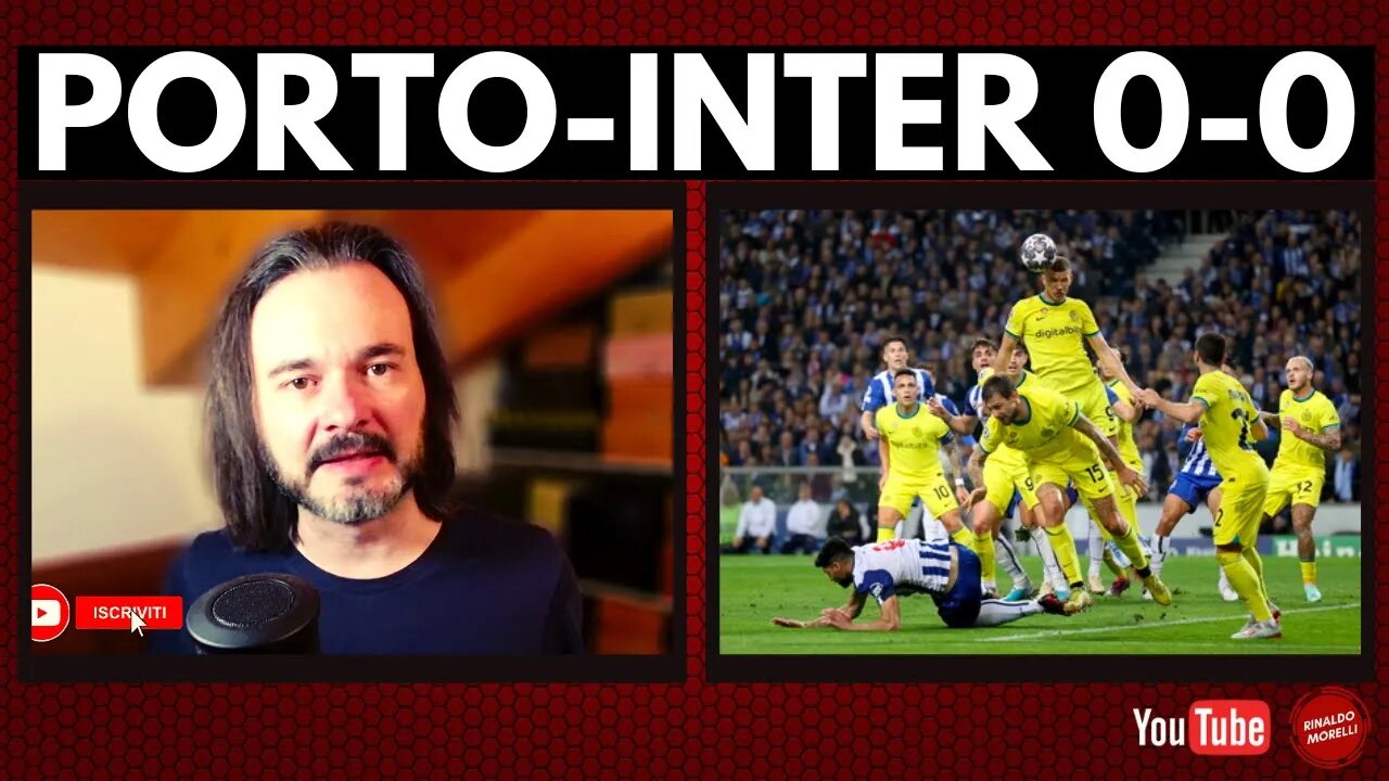 PORTO-INTER 0-0, "och, pazienza, e bus del cul". Il commento alla partita di Rinaldo Morelli