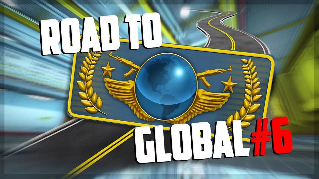 Road to Global Elite #6 - CS:GO