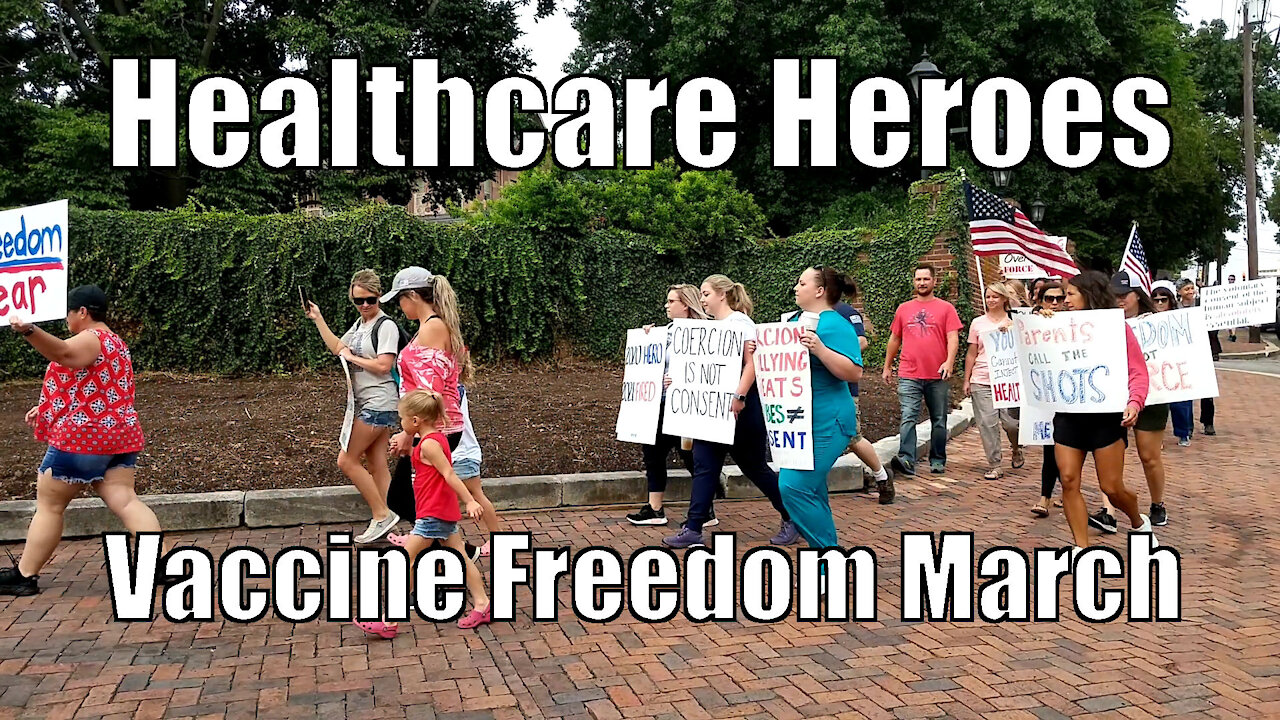 Healthcare Heroes Vaccine Freedom March: Raleigh, NC (8/4/2021)