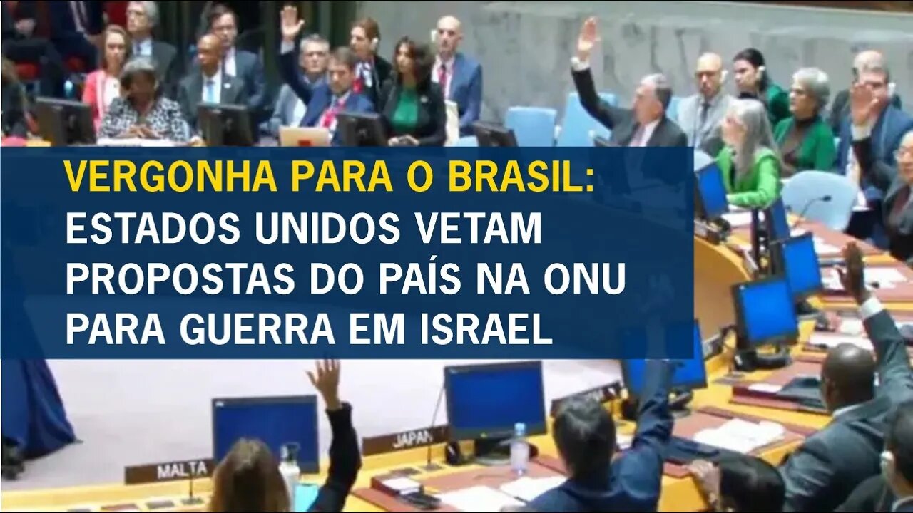 EUA VETAM PROPOSTA DO BRASIL NA ONU PARA GUERRA EM ISRAEL