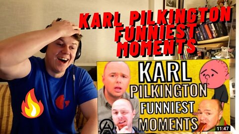 FIRST TIME WATCHING KARL PILKINGTON FUNNIEST MOMENTS((REACTION!!))