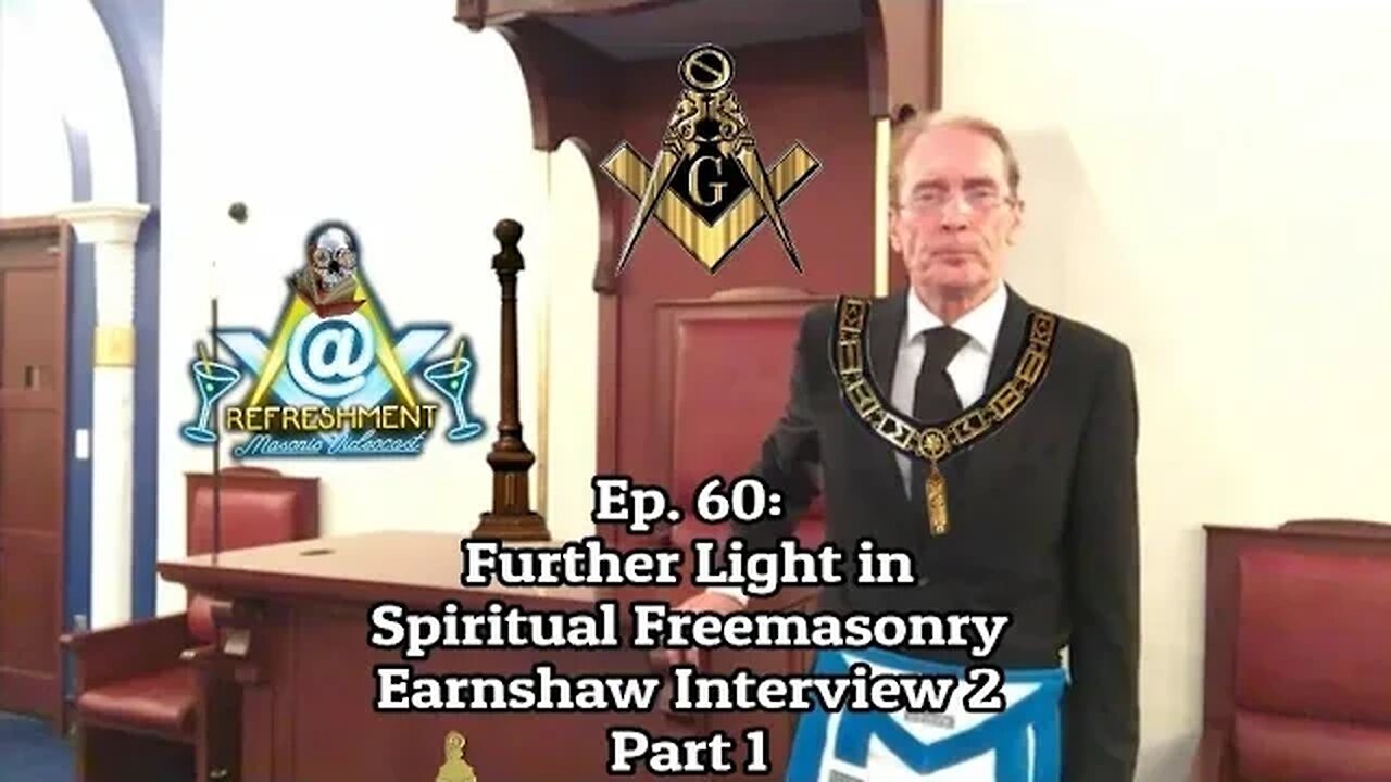 Ep. 60: Further Light In Spiritual Freemasonry Earnshaw Interview 2 Part 1