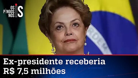 Dilma pode receber indenização milionária