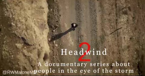 Dr. Robert Malone - "Headwind" Documentary.