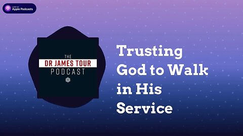 Trusting God to Walk in His Service - Jude 1, Part 3 - The Dr James Tour Podcast