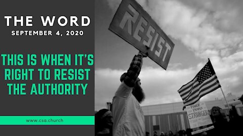 Rebroadcast of September 4, 2020 - This Is When It's Right To Resist Authority!