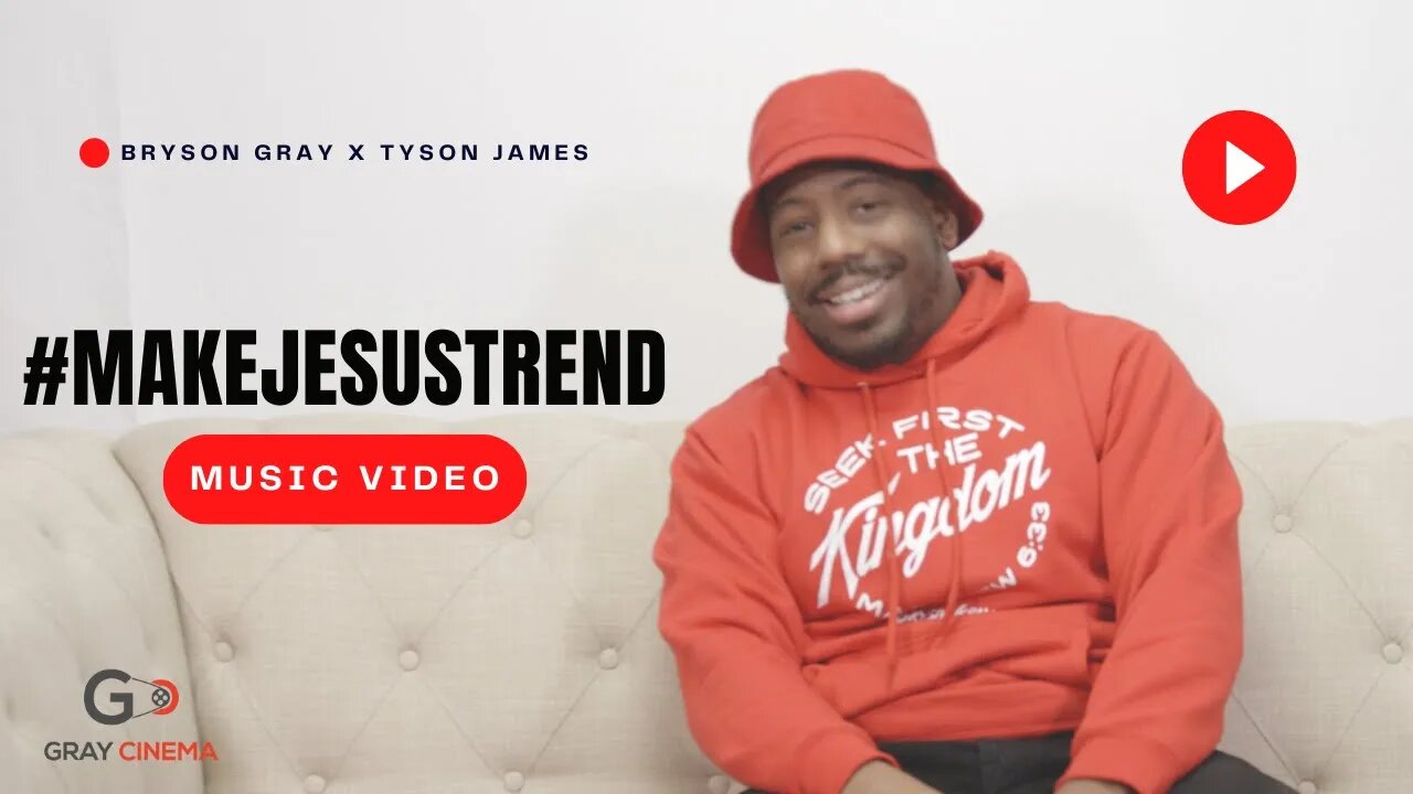 Bryson Gray - Make Jesus Trend (Ft. @Tyson James ) [MUSIC VIDEO]