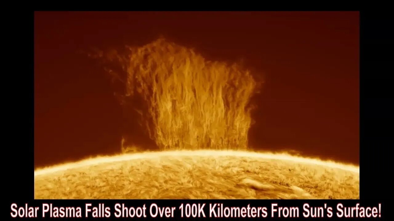 Solar Plasma Falls Shoot Over 100K Kilometers From Sun's Surface!