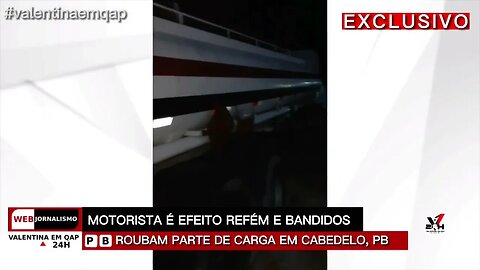 MOTORISTA FOI EFEITO REFÉM E BANDIDOS ROUBAM PARTE DE CARGA DE COMBUSTÍVEL EM CABEDELO, NA PB