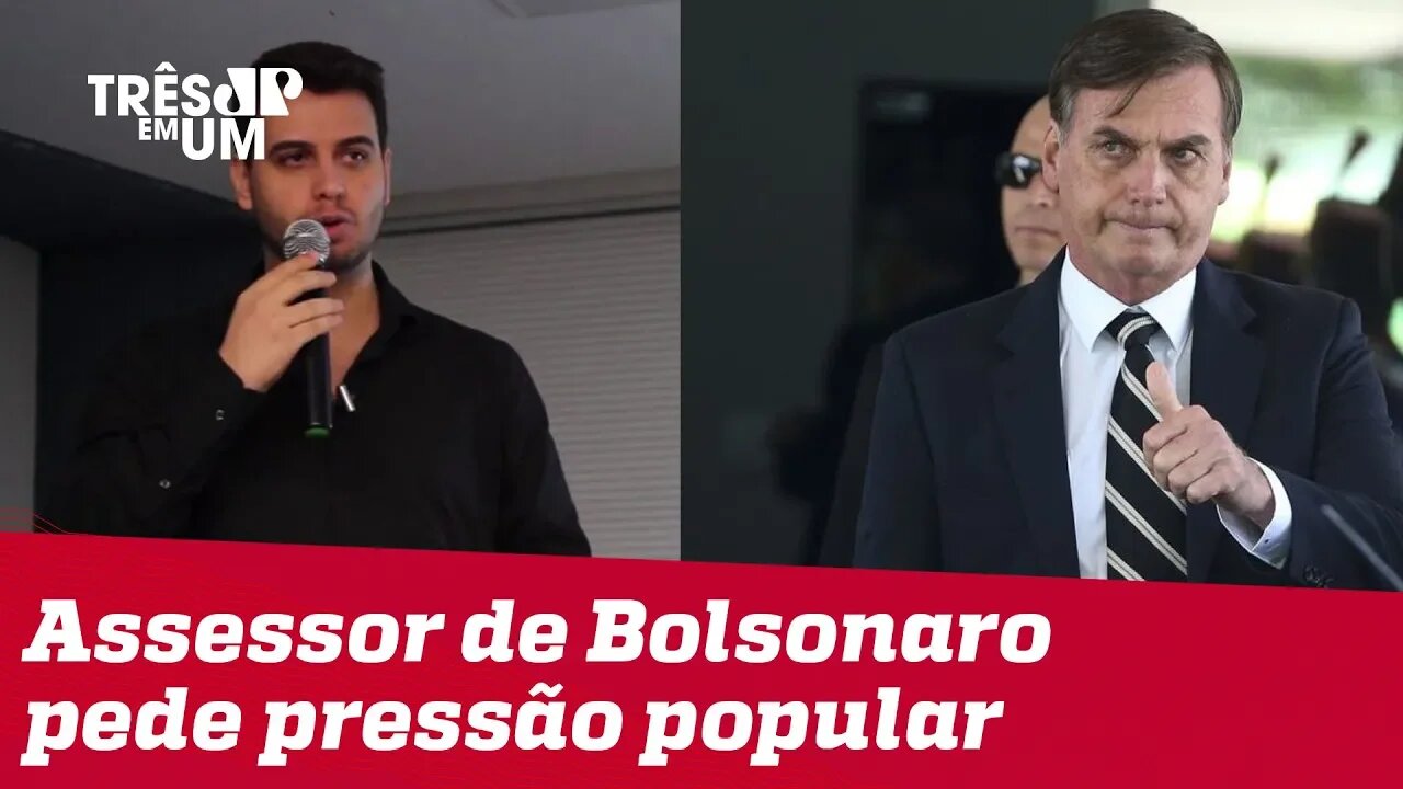 Assessor de Bolsonaro faz convocação popular pelo Twitter